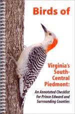 Item #12627 Birds of Virginia's South-Central Piedmont: An Annotated Checklist for Prince Edward...