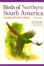 Item #12659 Birds of Northern South America: An Identification Guide. Volume I: Species Accounts. Robin RESTALL, Clemencia RODNER, Miguel LENTINO.
