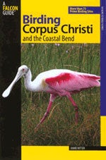 Item #12662 Birding Corpus Christi and the Coastal Bend. Jamie RITTER