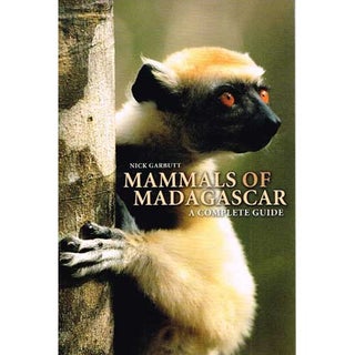 Item #12698 Mammals of Madagascar: A Complete Guide. Nick GARBUTT