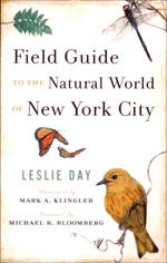 Item #12739 Field Guide to the Natural World of New York City. Leslie DAY