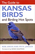 Item #12814 The Guide to Kansas Birds and Birding Hot Spots. Bob GRESS, Pete JANZEN