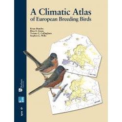 Item #12816U A Climatic Atlas of European Breeding Birds [used]. Brian HUNTLEY, Rhys E. GREEN,...