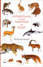 Item #12842 A Field Guide to the Mammals of Egypt. Richard HOATH