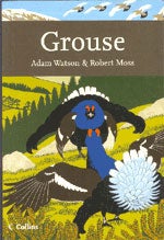 Item #12894 Grouse: The Natural History of British and Irish Species [PB] New Naturalist 107. Adam WATSON, Robert MOSS.