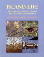 Item #12918 Island Life: A Catalog of the Biodiversity on and Around Martha's Vineyard. Allan R....