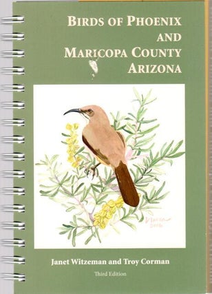 Item #12992-3U Birds of Phoenix and Maricopa County Arizona. Third edition [Damaged]. Janet...