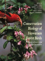 Item #13025 Conservation Biology of Hawaiian Forest Birds: Implications for Island Avifauna. Thane K. PRATT, Carter T. ATKINSON, Paul C. BANKO, James D. JACOBI.