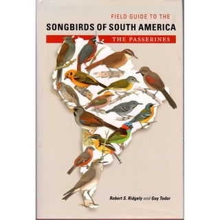 Item #13027 Field Guide to the Songbirds of South America: The Passerines [HC]. Robert S....