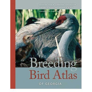 Item #13032 The Breeding Bird Atlas of Georgia. Todd M. SCHNEIDER, Giff BEATON, Timothy S. KLAUS...