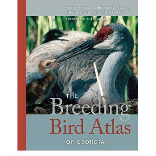Item #13032 The Breeding Bird Atlas of Georgia. Todd M. SCHNEIDER, Giff BEATON, Timothy S. KLAUS KEYES, Nathan A.