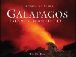 Item #13057 Galapagos: Islands Born of Fire (10th Anniversary Edition). Tui De Roy