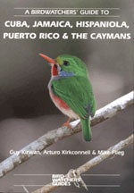 Item #13122 A Birdwatchers' Guide to Cuba, Jamaica, Hispaniola, Puerto Rico and the Caymans. Guy...