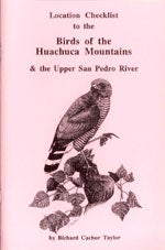 Item #13217 Location Checklist to the Birds of the Huachuca Mountains & the Upper San Pedro River. Richard Cachor Taylor.