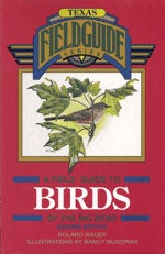 Item #13247 A Field Guide to Birds of the Big Bend. Roland Wauer, Nancy McGowan, Ilustrator