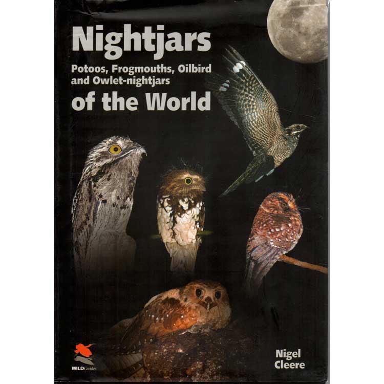 Item #13255U Nightjars, Potoos, Frogmouths, Oilbird, and Owlet-Nightjars of The World. Nigel Cleere.