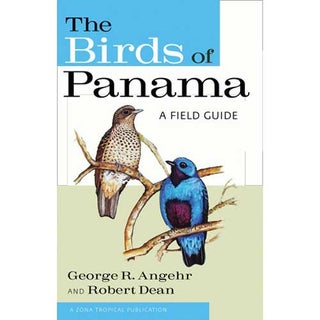 Item #13268 The Birds of Panama: A Field Guide. George R. Angehr, Robert Dean