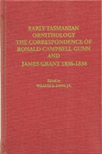 Item #13275 Early Tasmanian Ornithology: The Correspondence of Ronald Campbell Gunn and James...