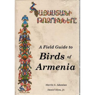 Item #13327 A Field Guide to Birds of Armenia [FLX]. Martin S. Adamian, Daniel Jr Klem
