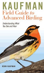 Item #13421 Kaufman Field Guide to Advanced Birding, Second edition. Kenn Kaufman