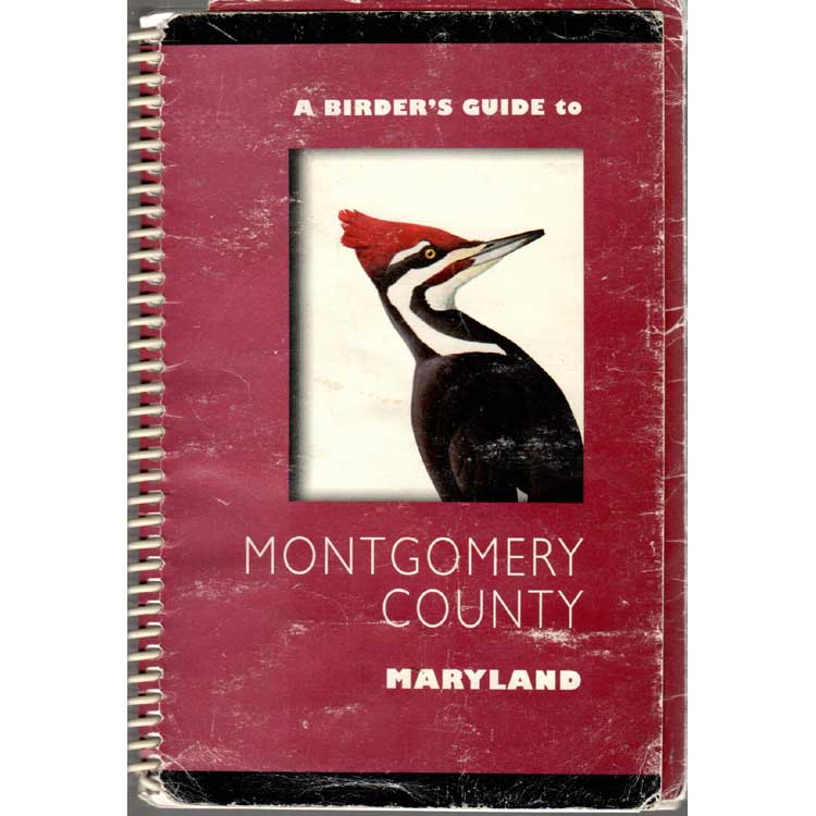 Item #13463U A Birder's Guide to Montgomery County, Maryland [USED] First Edition. Montgomery County Chapter.