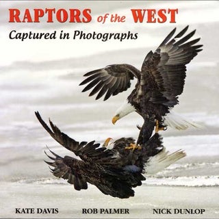 Item #13484U Raptors of the West Captured in Photographs [Scratch & Dent]. Kate DAVIS