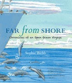 Far From Shore Chronicles of an Open Ocean Voyage Sophie Webb