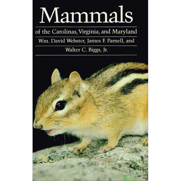 Item #13596-1 Mammals of the Carolinas, Virginia, and Maryland [HC]. William David Webster, James F. Parnell, Walter C. Biggs Jr.