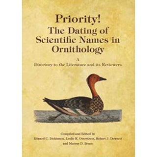 Item #13614 Priority! The Dating of Scientific Names in Ornithology: Directory to the Literature...