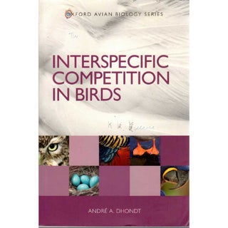Item #13649U Interspecific Competition in Birds. Andre A. Dhondt