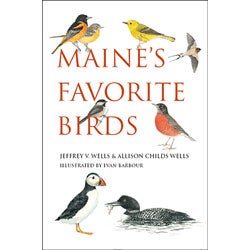 Item #13726 Maine's Favorite Birds. Jeffrey V. Wells, Allison Childs Wells