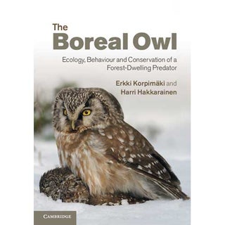 Item #13825U The Boreal Owl: Ecology, Behaviour and Conservation of a Forest-Dwelling Predator....