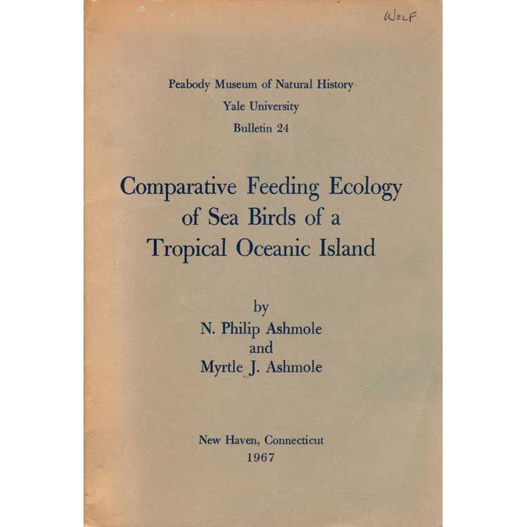 Item #13832 Comparative Feeding Ecology of Sea Birds of a Tropical Oceanic Island. N. Philip Ashmole, Myrtle J. Ashmole.