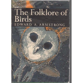 Item #13833 The Folklore of Birds. Edward A. Armstrong