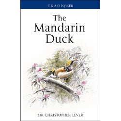 Item #13902 The Mandarin Duck (Poyser Monographs). Christopher Lever.
