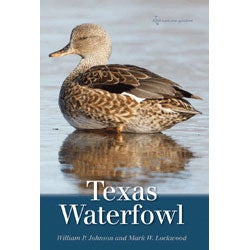 Item #13903 Texas Waterfowl. William P. Johnson, Mark W. Lockwood