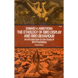 Item #14004 The Ethology of Bird Display and Bird Behaviour: An Introduction to the Study of Bird Psychology. Edward A. Armstrong.