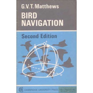 Item #14055 Bird Navigation (Cambridge Monographs in Experimental Biology No. 3). G. V. T. Matthews