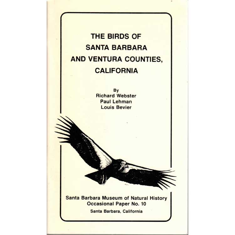Item #14093 The Birds of Santa Barbara and Ventura Counties, California. Richard Webster, Louis Bevier Paul Lehman.