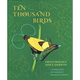 Item #14104U Ten Thousand Birds: Ornithology since Darwin[DAMAGED]. Tim Birkhead, Bob Montgomerie...
