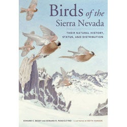Item #14156 Birds of the Sierra Nevada: Their Natural History, Status, and Distribution [PB]. Ted...