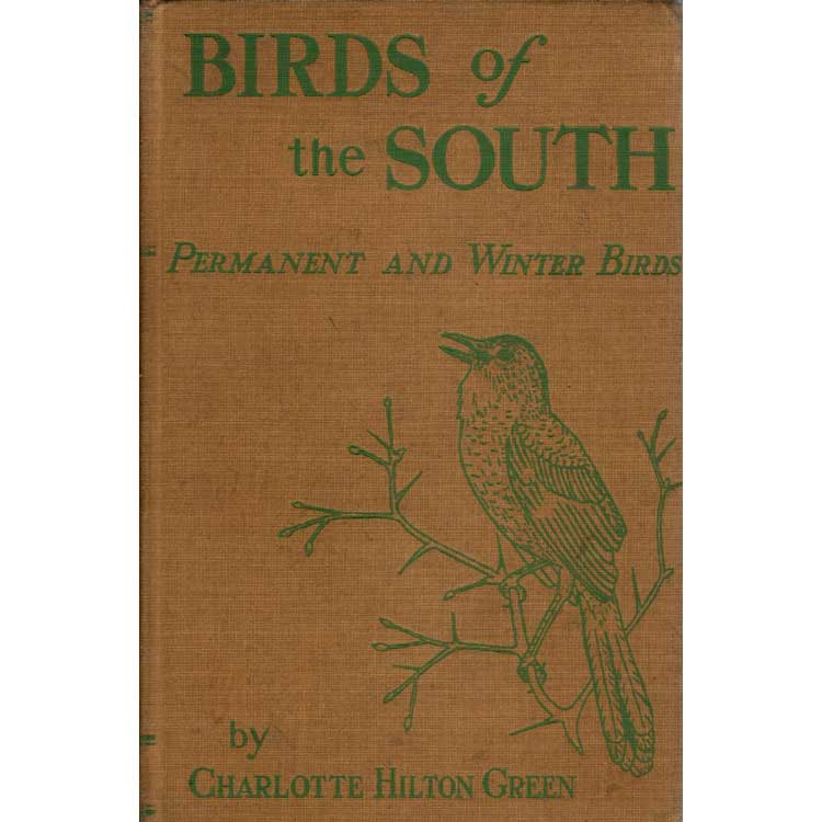 Item #14172 Birds of the South: Permanent and Winter Birds. Charlotte Hilton Green.