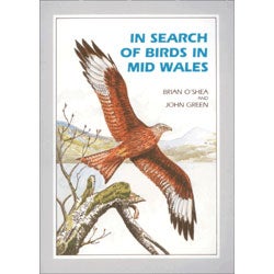 Item #14215 In Search of Birds in Mid Wales. Brian O'Shea, John Green