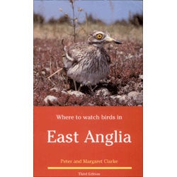 Item #14221 Where to Watch Birds in East Anglia : Including Norfolk, Suffolk, Essex and...
