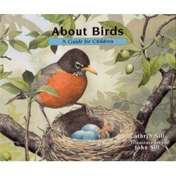 Item #14226 About Birds: A Guide for Children, Revised Edition. Cathryn Sill