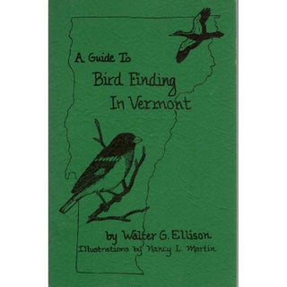 Item #14230 A Guide to Bird Finding in Vermont. Walter G. Ellison
