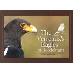 Item #14261 The Verreaux's Eagles of Roodekrans: A Photographic Tribute. Garth Heydenrych, Libby...