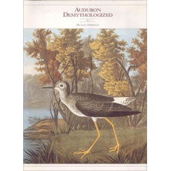 Item #14281 Audubon Demythologized. Michael Harwood
