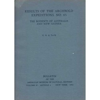 Item #14304 Results of the Archbold Expeditions. No. 65: The Rodents of Australia and New Guinea....