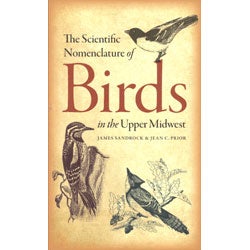 Item #14313 The Scientific Nomenclature of Birds in the Upper Midwest. James Sandrock, Jean C. Prior